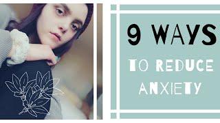 9 Ways to Reduce Anxiety