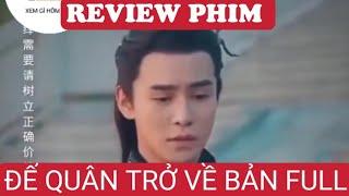 REVIEW PHIM ĐẾ QUÂN TRỞ VỀ BẢN FULL ..⏩◀️ #homnayxemgi #reviewphim #xemgihomnay #phimhay2023