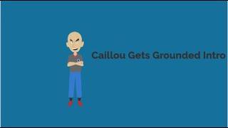 Caillou Gets Grounded Intro