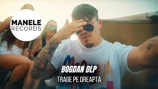 Mix - Bogdan DLP - TRAGE PE DREAPTA  Manele Records 2024