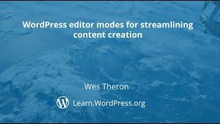 WordPress editor modes for streamlining content creation