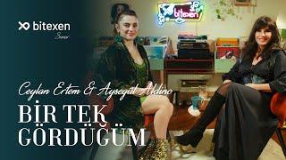 Ceylan Ertem & Ayşegül Aldinç - Bir Tek Gördüğüm