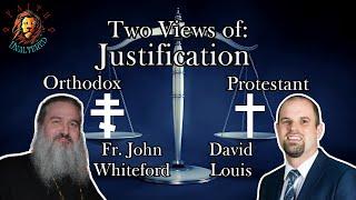 Two Views of Justification Orthodox vs. Protestant