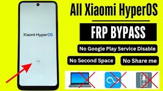 All Xiaomi HyperOS Frp BypassUnlock Without Activity Launcher - No Second Space New Method 2024