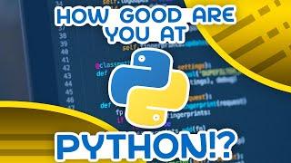 How Good Are You At Python?  Python QuizAssessment