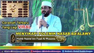 Ceramah Terbaru  Menyikapi Polemik Nasab Baalawy  Habib Nabiel bin Fuad Al Musawa  Banyuwangi