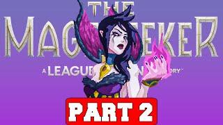 The Mageseeker A League of Legends Story Gameplay Walkthrough Part 2 - No Commentary PC Full Game