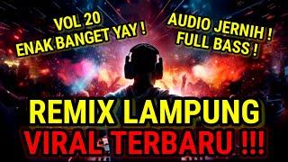 REMIX LAMPUNG VIRAL TERBARU  ENAK BANGET YAY  VOL20