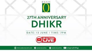Oasis 27th Anniversary Dhikr