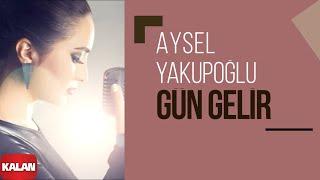 Aysel Yakupoğlu - Gün Gelir  Orijinal Dizi Müzikleri © 2016 Kalan Müzik 