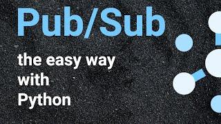 Set up & use PubSub with Python