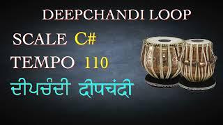 Deepchandi loop  Scale C# 110 bpm  Deepchandi  Tabla For Practice vocal  Deepchandi tabla loop