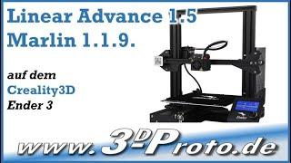 Linear Advance 1.5. mit Marlin 1.1.9. und dem Ender 3 von Creality3D www.3d-proto.de