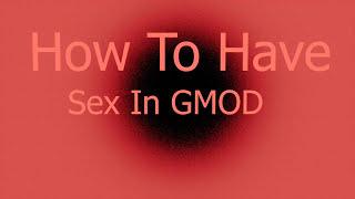 HOW TO HAVE SEX IN GMOD + CRIB TOUR Gmod Sanbox Funny Moments