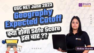 UGC NET 2023  UGC NET Geography Expected Cut off and Safe Score  Shikha Mam
