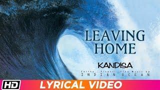 Leaving Home  Lyrical Video  Indian Ocean  Kandisa