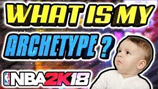 BEST PLAYER BUILD TO HIT 99 OVERALL 1st - WHAT IS MY DRIBBLE GAWD ARCHETYPE FOR NBA 2k18