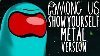 AMONG US - Show Yourself Metal Ver. - Caleb Hyles and Tre Watson