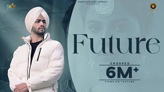 Future Official Video Lakhi Ghuman  Mxrci  Gopi Sarpanch  Latest Punjabi Songs 2023