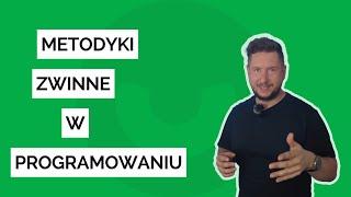 Metodyki zwinne w programowaniu - dlaczego z nich korzystamy?