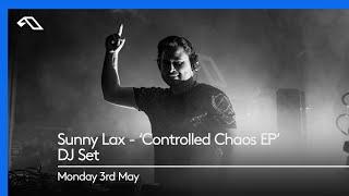 Sunny Lax - Controlled Chaos EP DJ Set @SunnyLaxMusic
