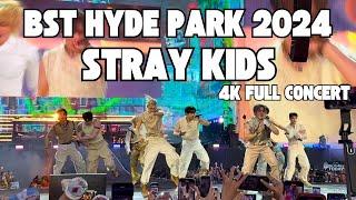 4K BST HYDE PARK 2024 - Stray Kids FULL PERFORMANCE