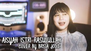 Aisyah Istri Rasulullah Cover by Brisia Jodie