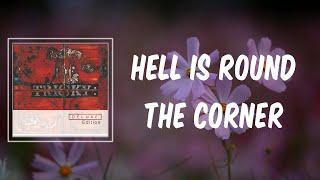 Hell Is Round the Corner Lyrics - Tricky