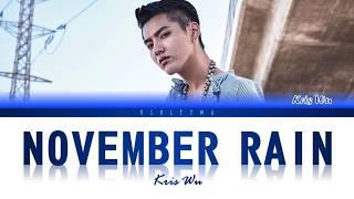 Kris Wu - November Rain Colour Coded Lyrics
