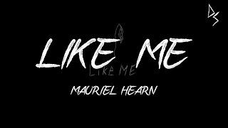 Mauriel Hearn - Like Me LYRICS