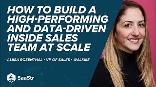 Build a High-Performing Data-Driven Inside Sales team at Scale  WalkMe VP Sales Alisa Rosenthal