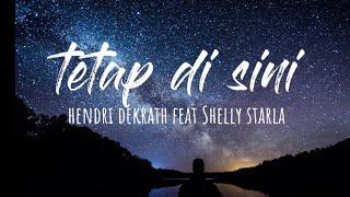 Terima kasih kau telah mencintaiku - Tetap di sini ll suhendri feat Shelly starla Lyrics musik