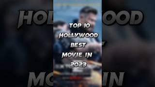 Top 10 Best Hollywood Movies In 2023  #viral #@Movie4u