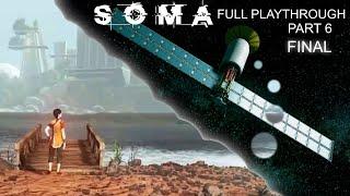 A Space Ship Dreams of Humanity  SOMA Playthrough Part 7 FINAL