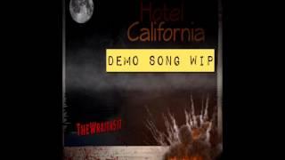 Hotel California 2017 Song demo TheWraith517