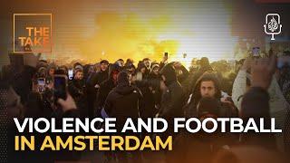 What a match in Amsterdam says about Israel’s future in football  The Take