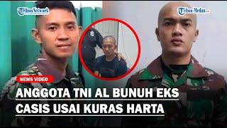 Kronologi Eks Casis Bintara Dibunuh Anggota TNI AL Usai Ditipu Rp 200 Jt Hingga Kuras Harta Keluarga