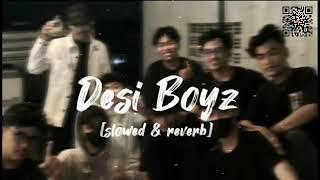 Desi Boyz Lo-fi song Slowed & Reverb Dream 99k