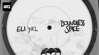 ELI YAZ - Boundless Space  Official Audio