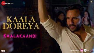 Kaala Doreya  Kaalakaandi  Saif Ali Khan  Neha Bhasin  Sameer Uddin