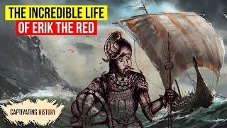 Erik the Red The Most Famous Viking in History
