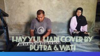 HAYYUL HADI COVER ORGEN TUNGGAL  BY PUTRA D.EP &WATI