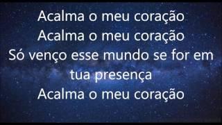 Acalma o Meu Coração Anderson Freire -Letra