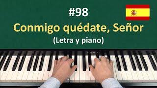 Himno #98 - Conmigo quédate Señor piano y letra - Español