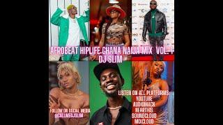 BEST AFROBEAT HIPLIFE PARTY GHANA NAIJA MIX BY DJ SLIM VOL. 1