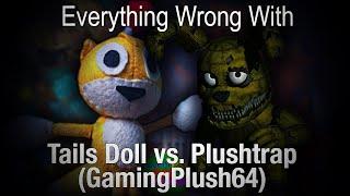 Everything Wrong With Tails Doll vs Plushtrap by GamingPlush64