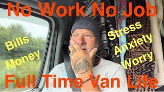 No Job-What Next ? Full Time Van Life