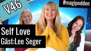 Self-love gäst Lee Seger #Magipodden avsnitt 8