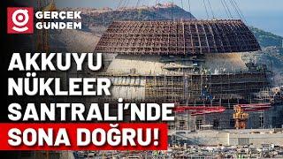 340 Ton Ağırlığındaki Kubbe 10 Saatte Yerleştirildi Akkuyu Nükleer Santralinde Sona Doğru