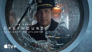 Greyhound – Schlacht im Atlantik  – Offizieller Trailer  Apple TV+